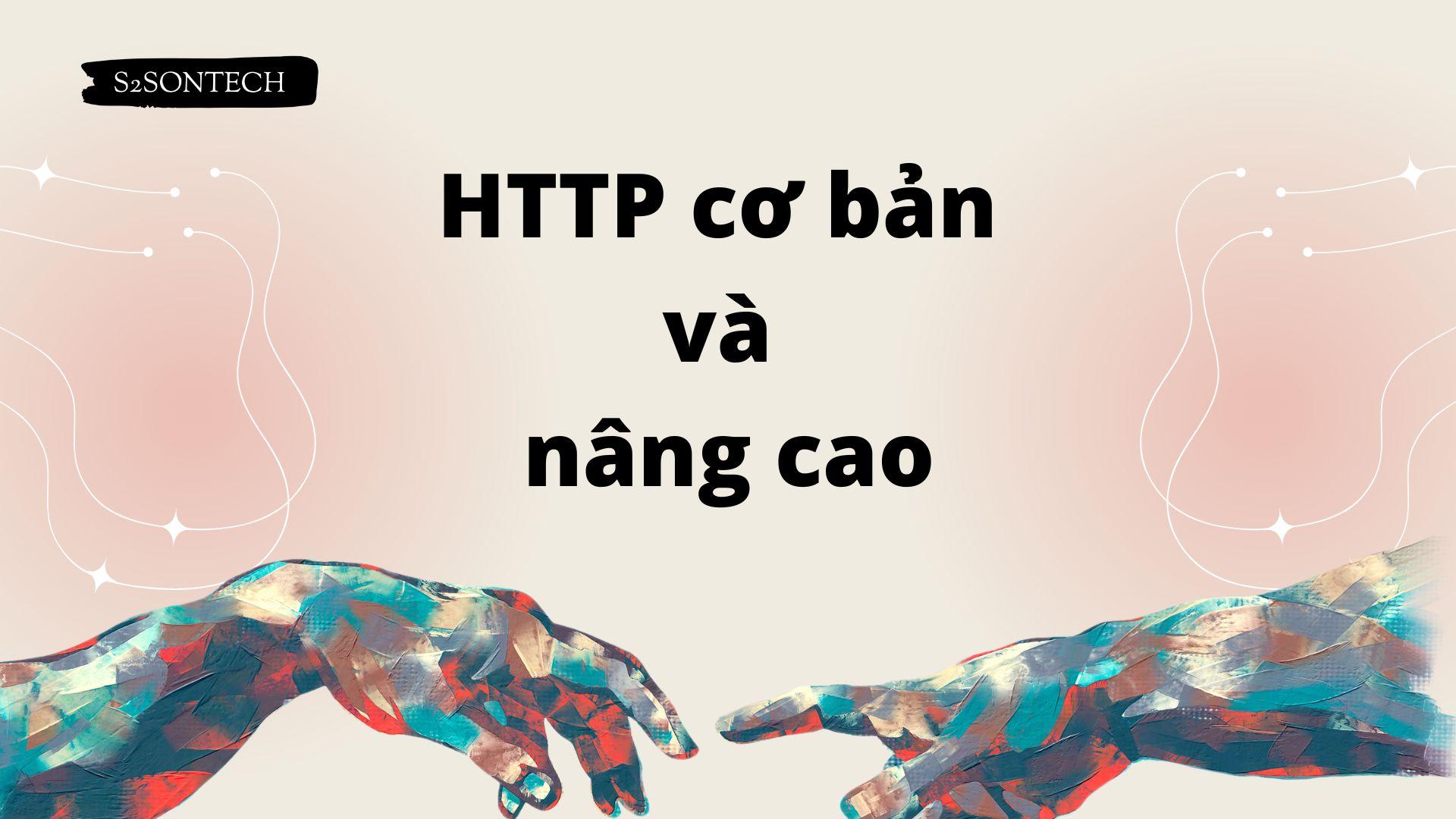 HTTP cơ bản  và  nâng cao