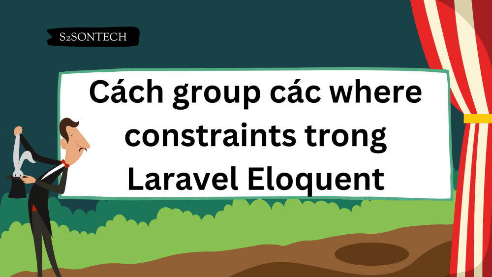 Cách group các where constraints trong Laravel Eloquent