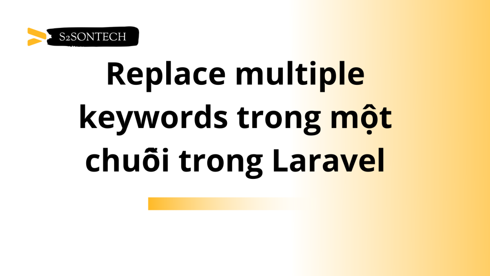 Replace multiple keywords trong một chuỗi trong Laravel