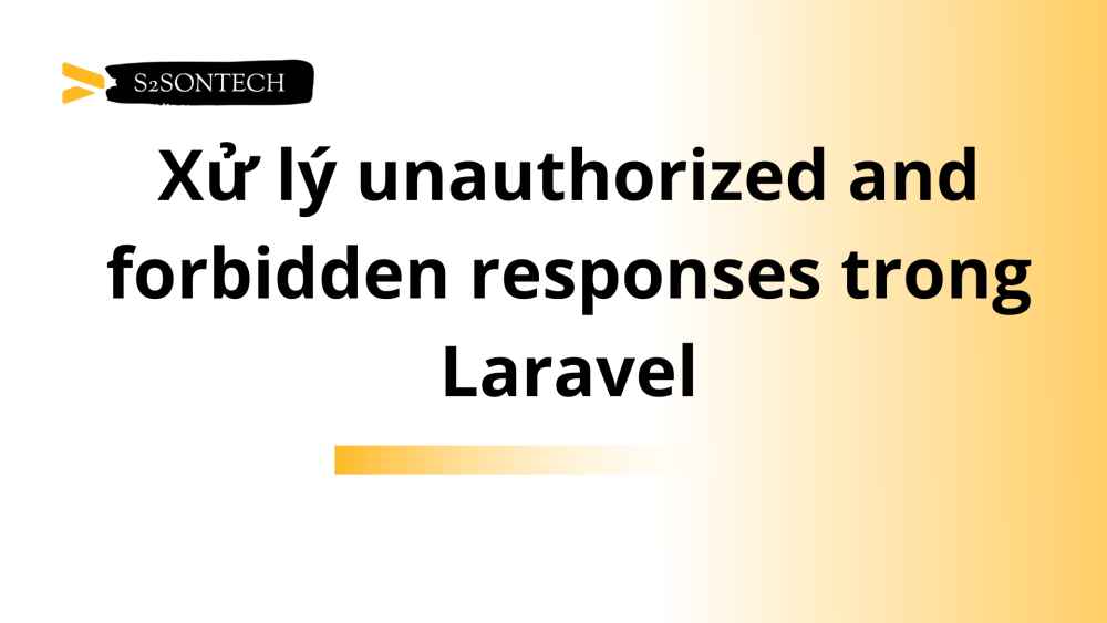 Xử lý unauthorized and forbidden responses trong Laravel