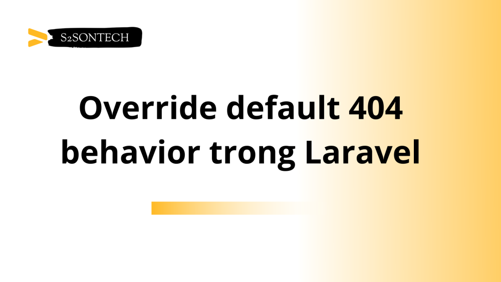 Override default 404 behavior trong Laravel