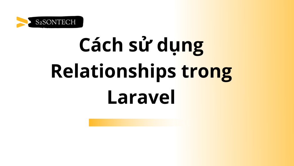 Cách sử dụng Relationships trong Laravel