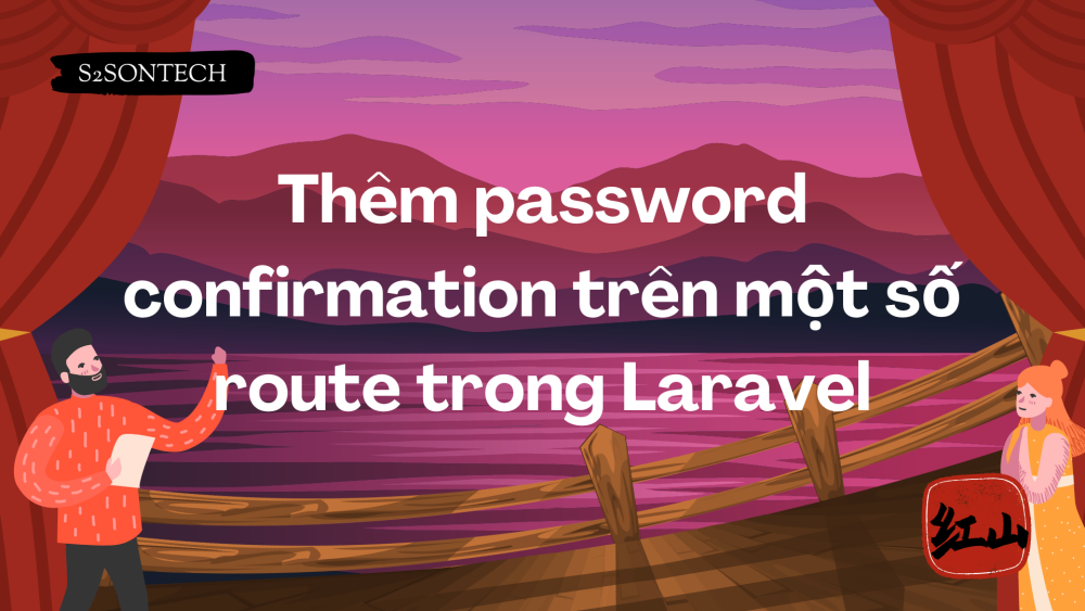 Thêm password confirmation trên một số route trong Laravel