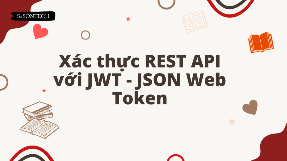 Xác thực REST API với JWT - JSON Web Token