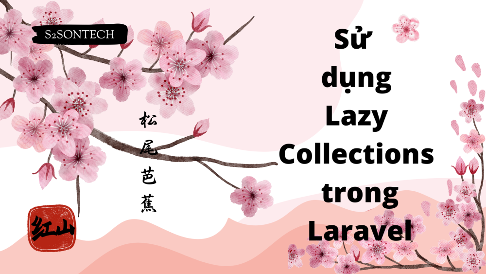 Sử dụng Lazy Collections trong Laravel