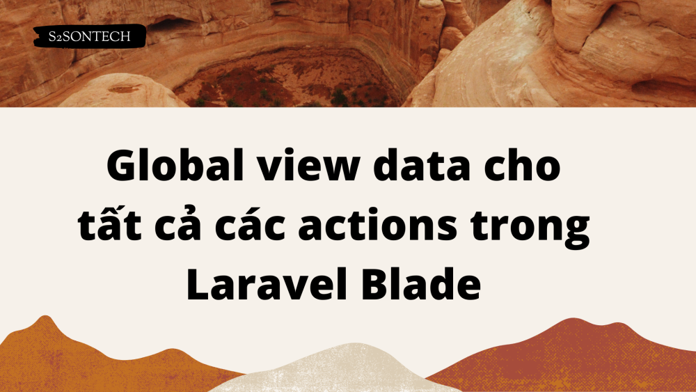 Global view data cho tất cả các actions trong Laravel Blade