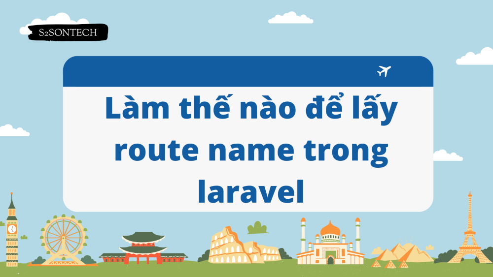 Làm thế nào để lấy route name trong laravel