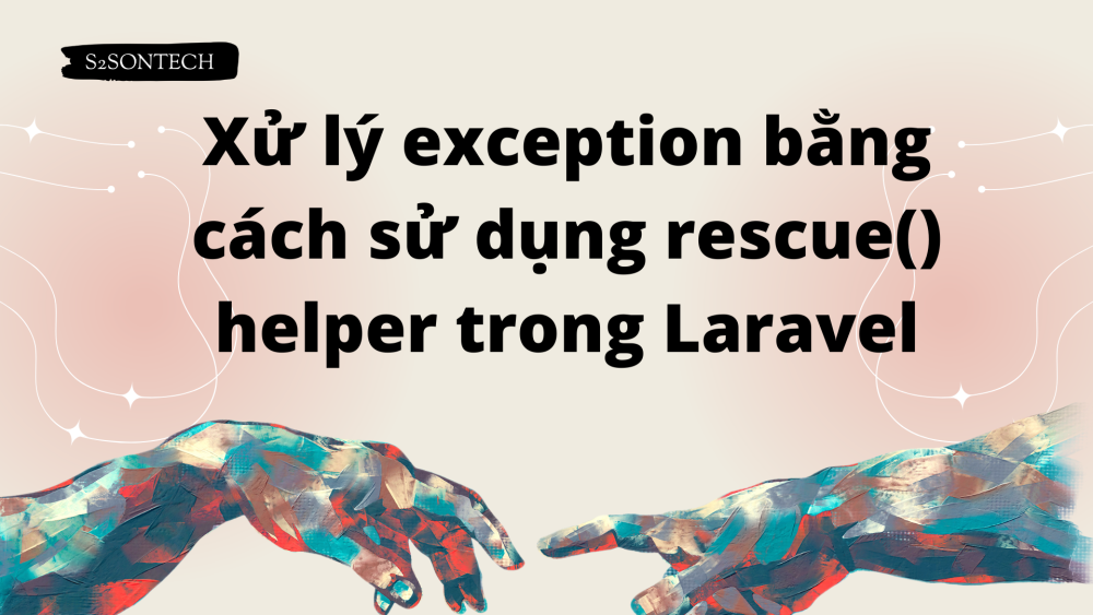 Xử lý exception bằng cách sử dụng rescue() helper trong Laravel