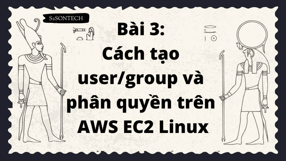 Bài 3: Cách tạo user/group và phân quyền trên AWS EC2 Linux