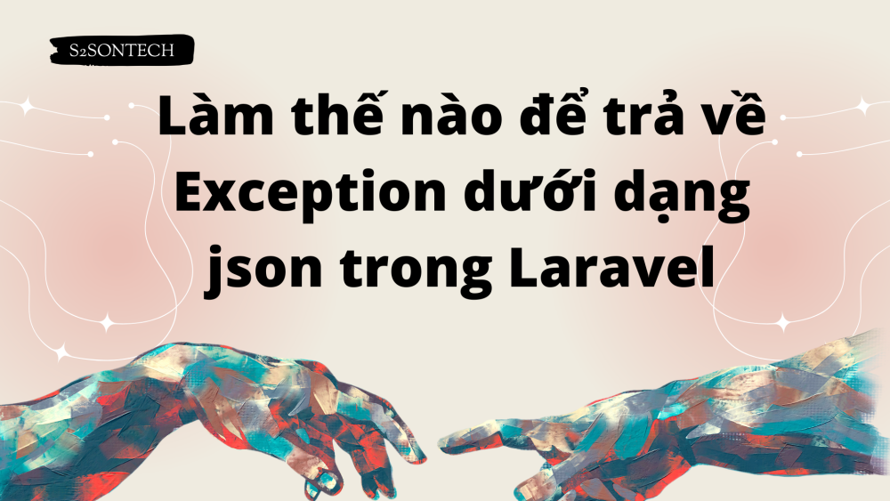 Làm thế nào để trả về Exception dưới dạng json trong Laravel