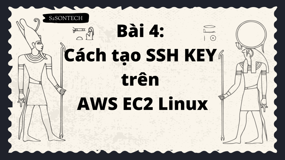 Bài 4: Cách tạo SSH KEY trên AWS EC2 Linux