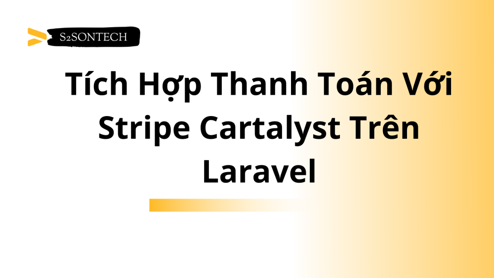 Tích Hợp Thanh Toán Với Stripe Cartalyst Trên Laravel