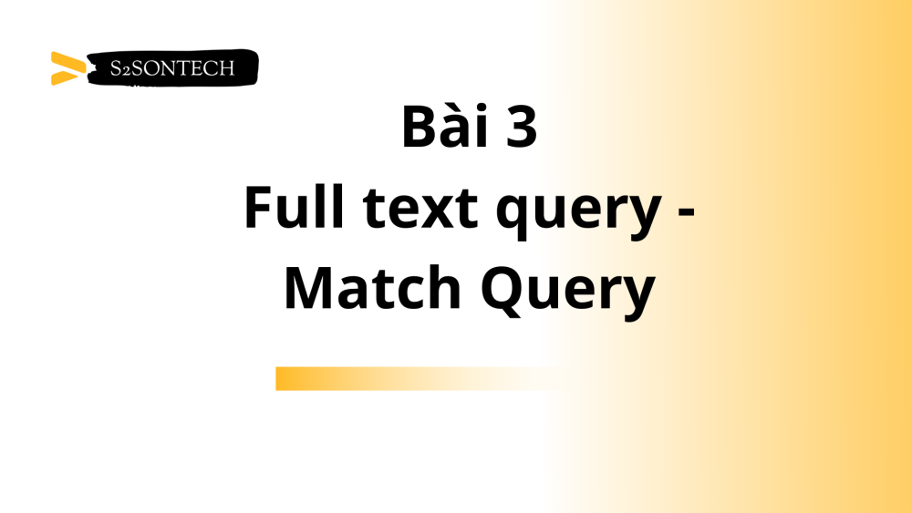 Bài 3: Full text query - Match Query