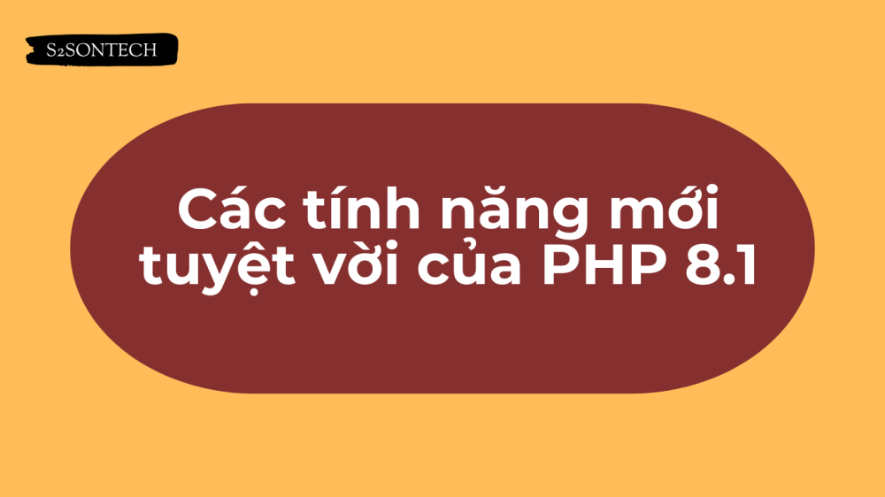 Các tính năng mới tuyệt vời của PHP 8.1