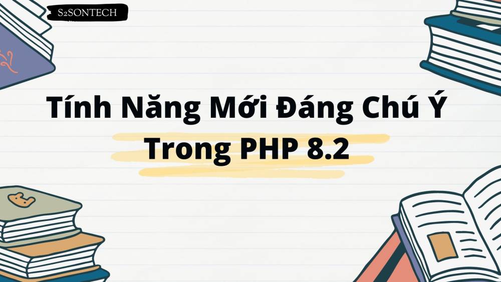 Tính Năng Mới Đáng Chú Ý Trong PHP 8.2