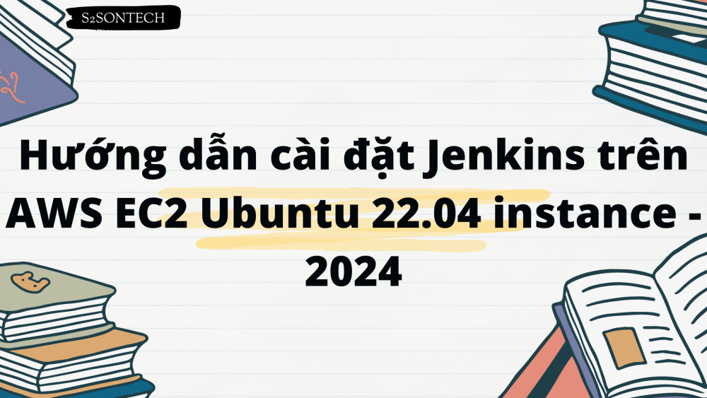 Hướng dẫn cài đặt Jenkins trên AWS EC2 Ubuntu 22.04 instance - 2024