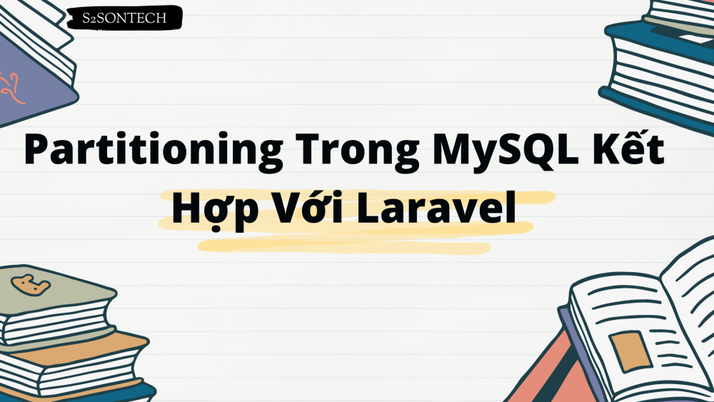 Partitioning  Trong MySQL Kết Hợp Với Laravel