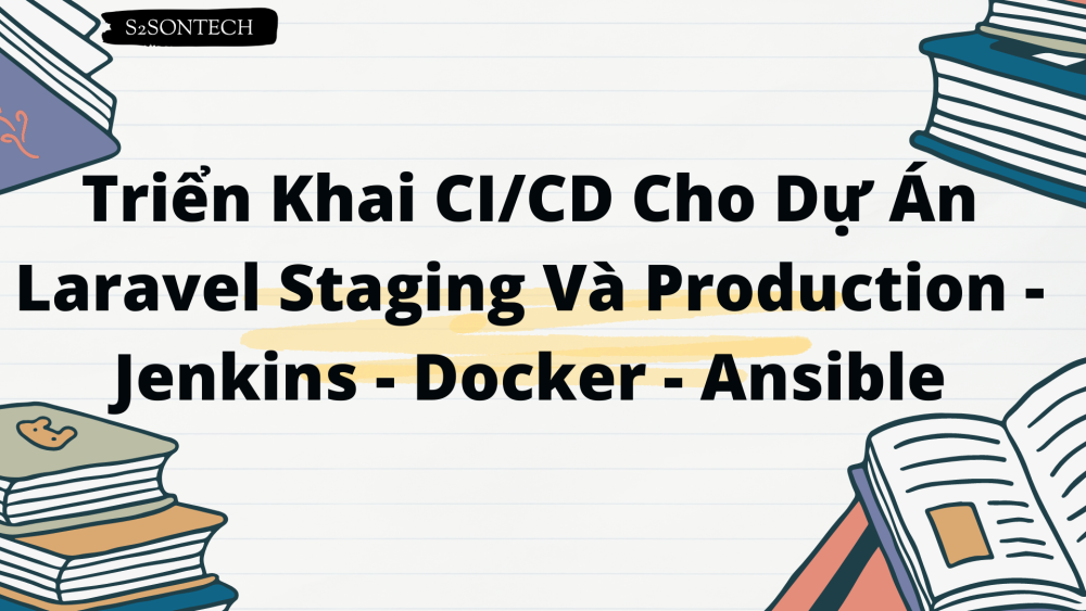 Triển Khai CI/CD Cho Dự Án Laravel Staging Và Production - Jenkins - Docker - Ansible