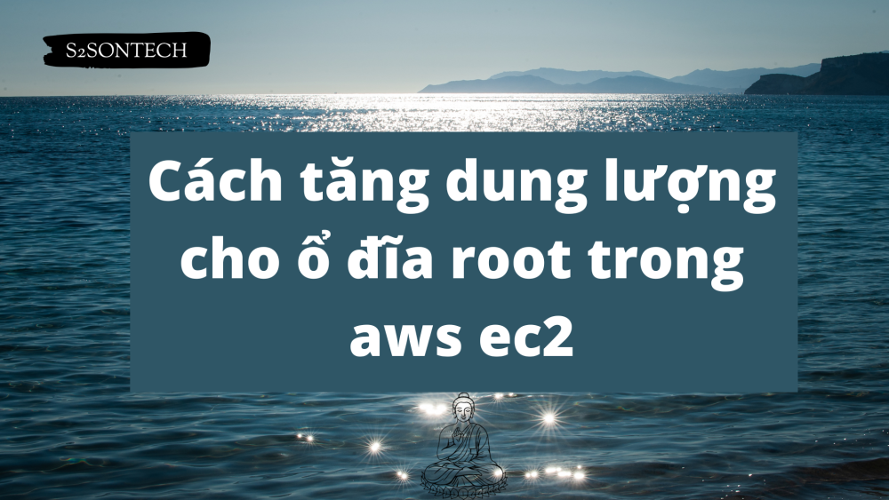 Thực Hành: EBS Storage - Cách Tăng Dung Lượng Cho EBS Root Volume