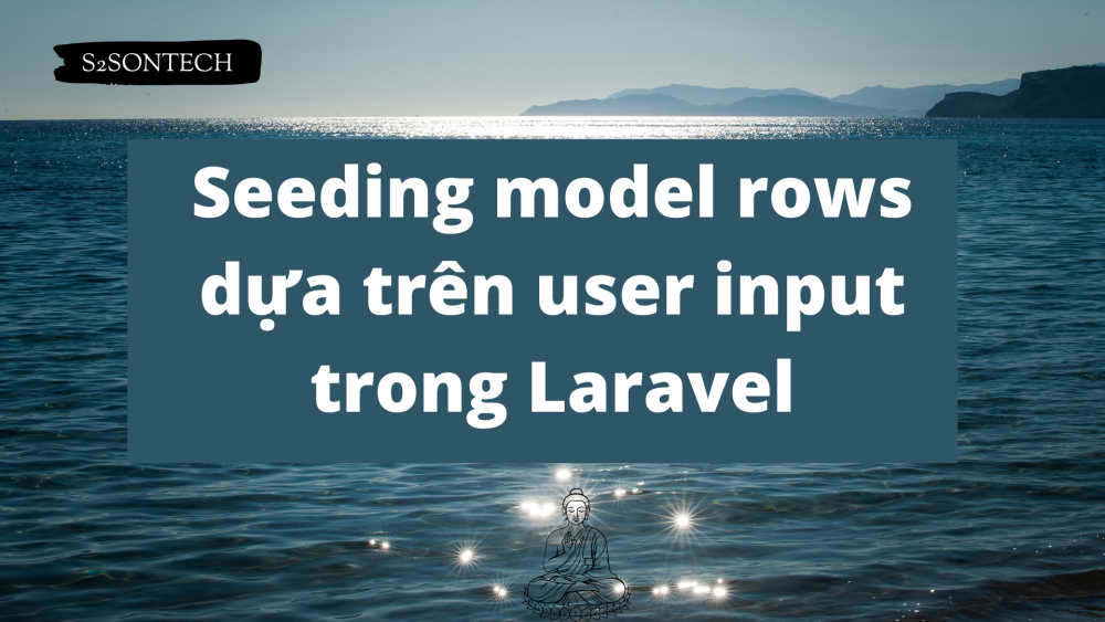 Seeding model rows dựa trên user input trong Laravel