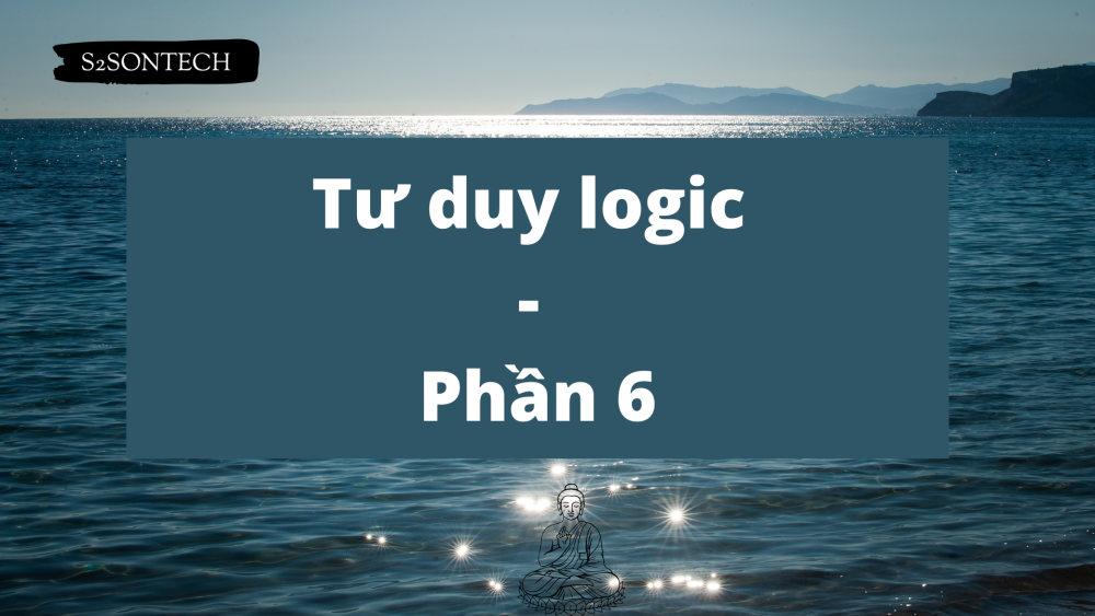 Tư duy logic - Phần 6