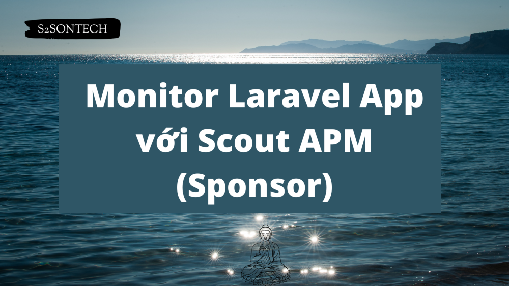 Monitor Laravel App với Scout APM (Sponsor)