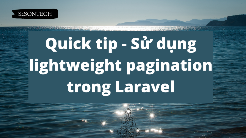 Quick tip - Sử dụng lightweight pagination trong Laravel