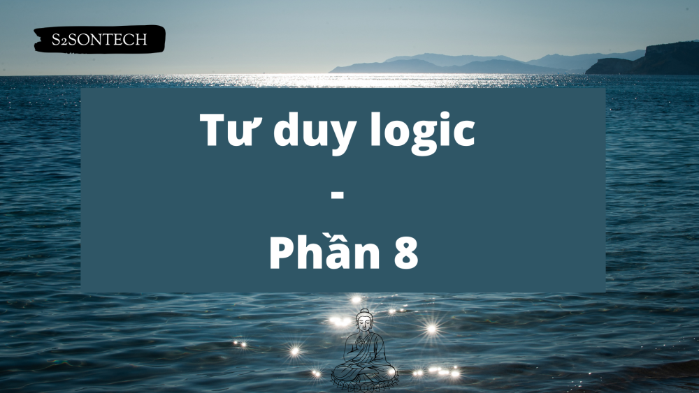 Tư duy logic - Phần 8