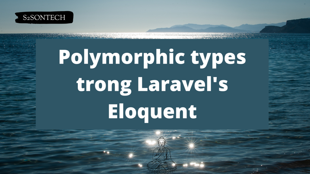 Polymorphic types trong Laravel's Eloquent